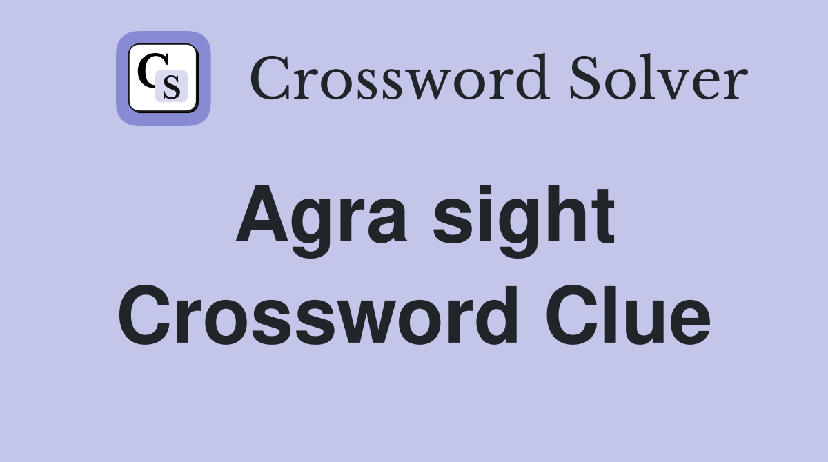 Agra sight Crossword Clue Answers Crossword Solver